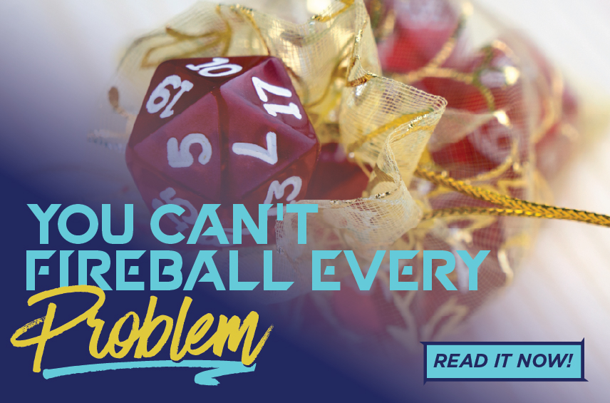 A red twenty-sided die sitting inside a gold mesh bag, with overlaid text reading "You Can't Fireball Every Problem. Read it now!"